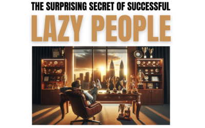 The Secret of Successful ‘LAZY’ People